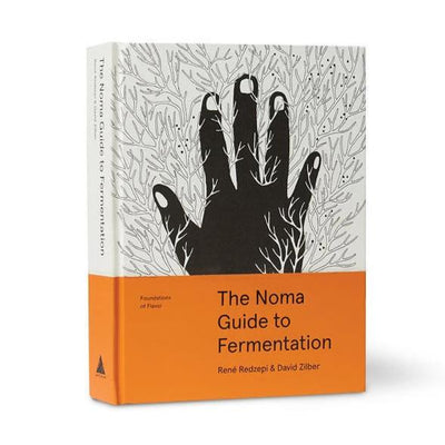 The Noma Guide to Fermentation by René Redzepi & David Zilber
