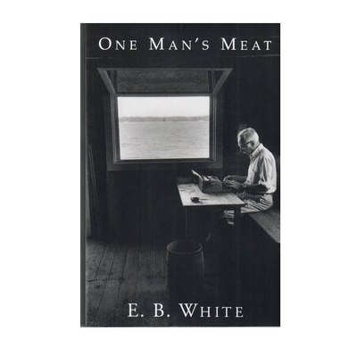 One Man's Meat by E.B. White. Paperback book cover with a black-and-white photo of the author at his typewritter.
