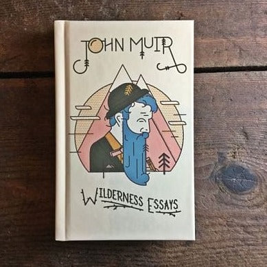 Wilderness Essays · by John Muir