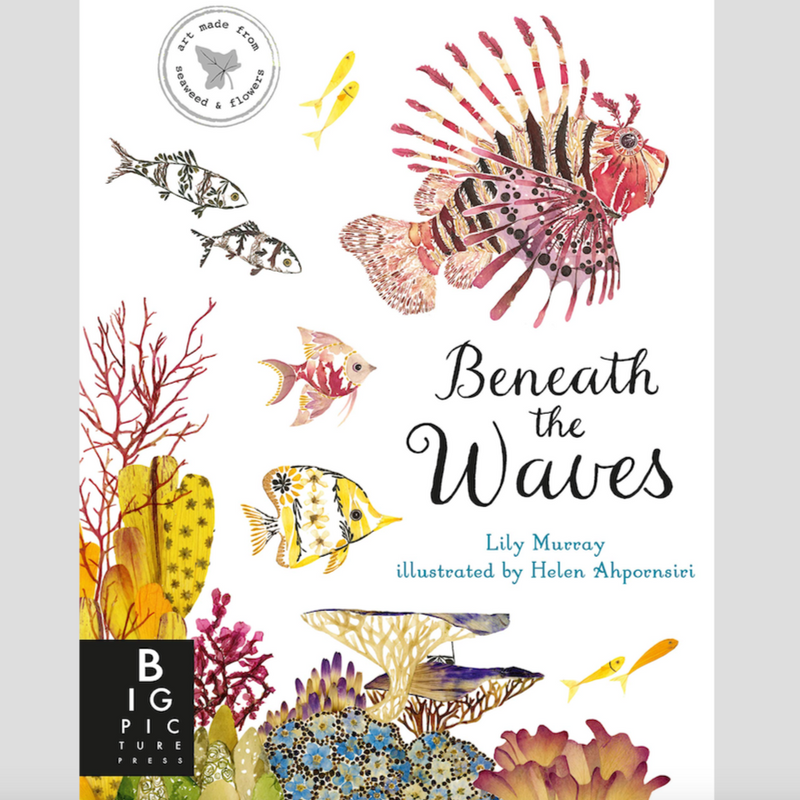 Beneath the Waves By Lily Murray (Author) and Helen Ahpornsiri (Illustrator)